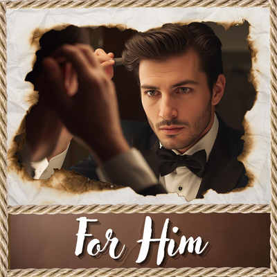 For Him